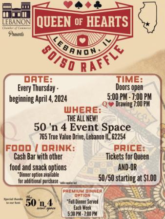 Queen of Hearts Lebanon, IL 50/50 Raffle every Thursday beginning April 4, 2024 doors open 5:00pm - 7:00pm drawing 7:00 PM